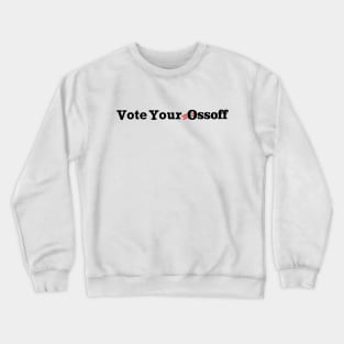 Vote Your Ossoff Crewneck Sweatshirt